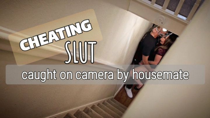 Cheating SLUT caught on camera by housemate