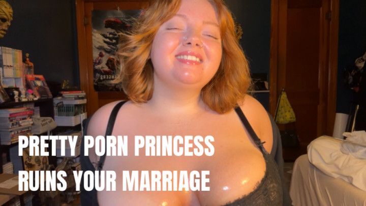 Let Porn Princess Ruin Your Marriage