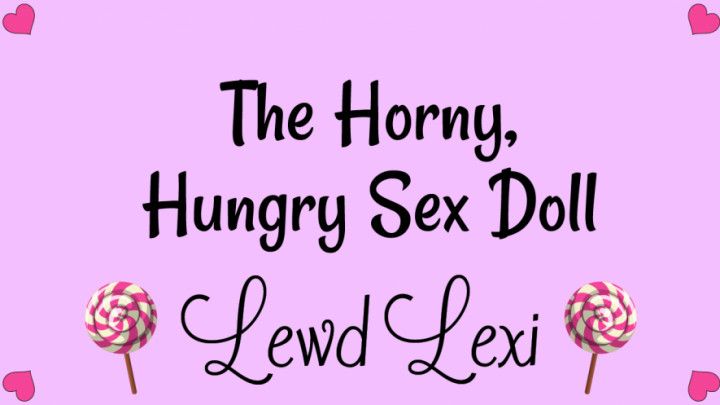 The Horny, Hungry Sex Doll Comes To Life