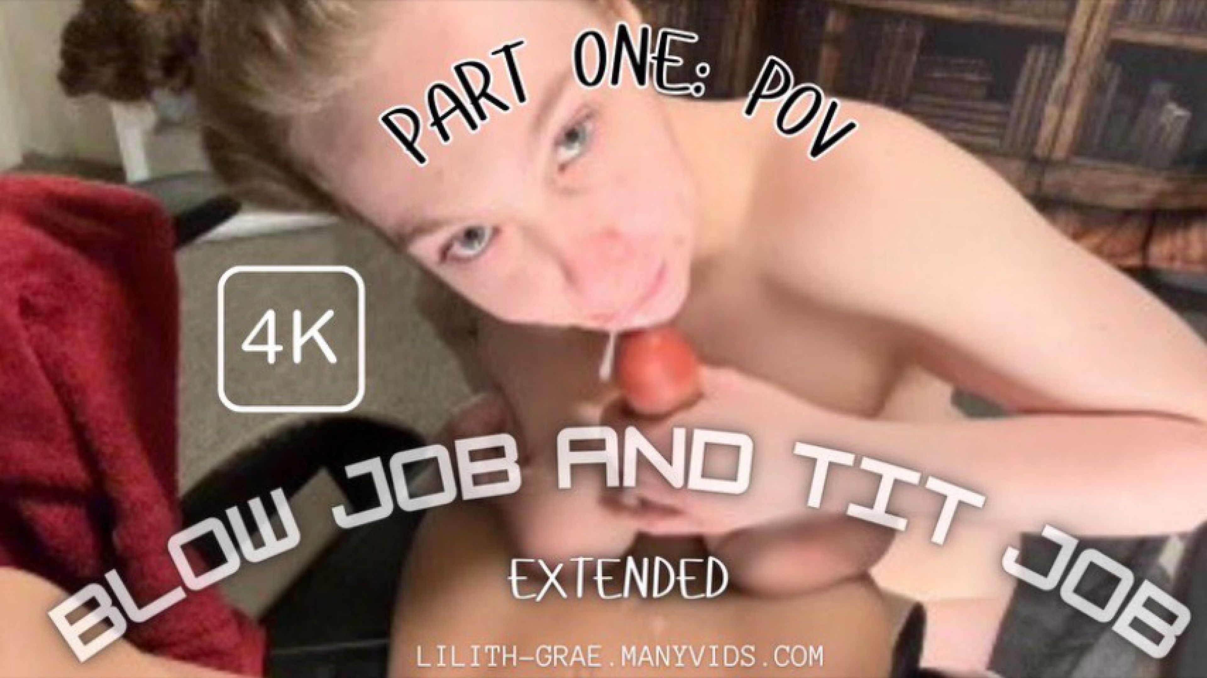 Part One POV Blowjob and Titjob Extended in 4K