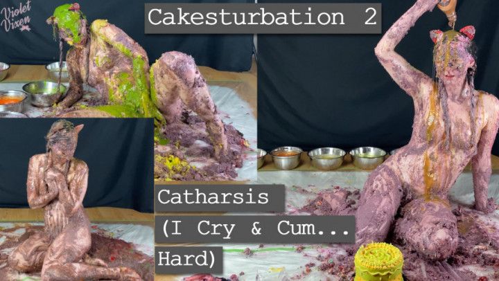 Cakesturbation 2 Catharsis I Cry and Cum Hard