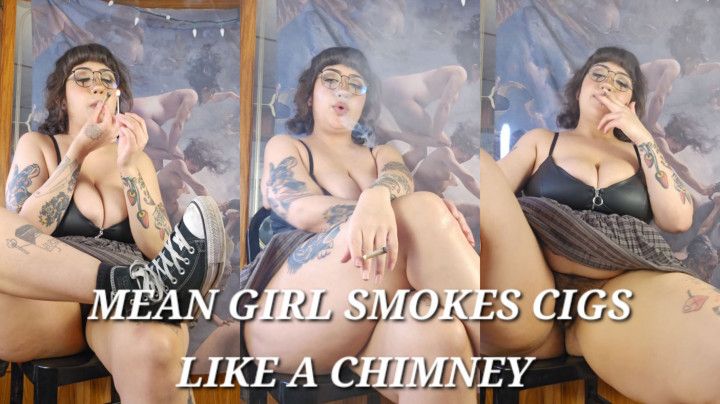 Mean Girls Smokes Cigarettes In Your Face