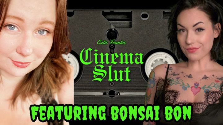 Cinema Slut | Ep 3 feat. Bonsai Bon