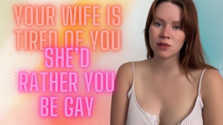 Your wife wants you gay