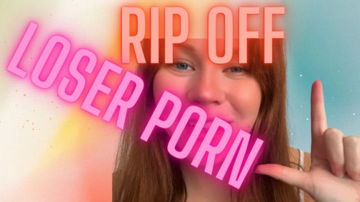 Rip off loser porn