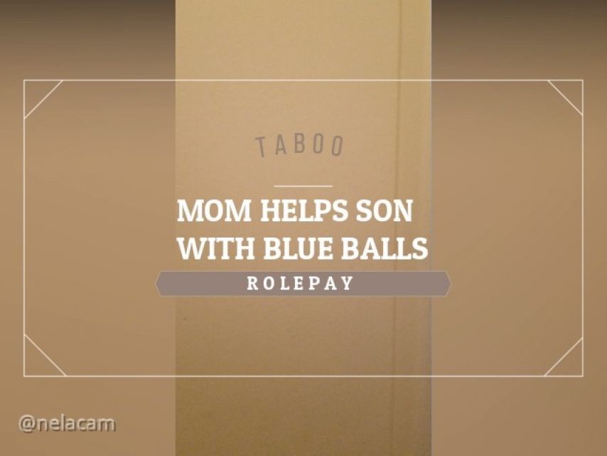 Mom Helps Son With Blue Balls