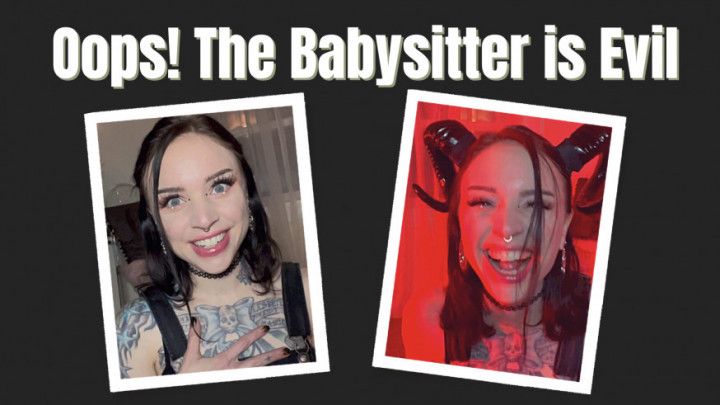 Oops! The Babysitter is Evil
