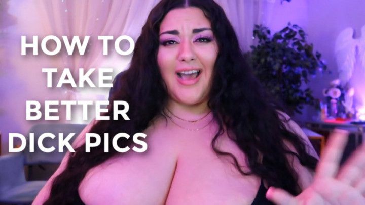 How To Take Better Dick Pics