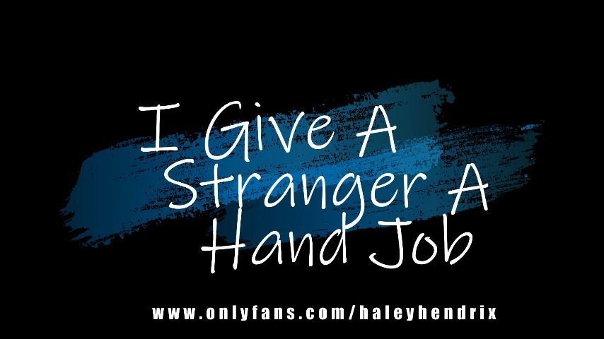 I Give A Stranger A Hand Job