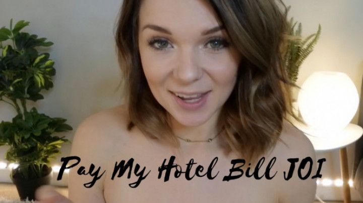 Pay My Hotel Bill and Cum on My Tits JOI