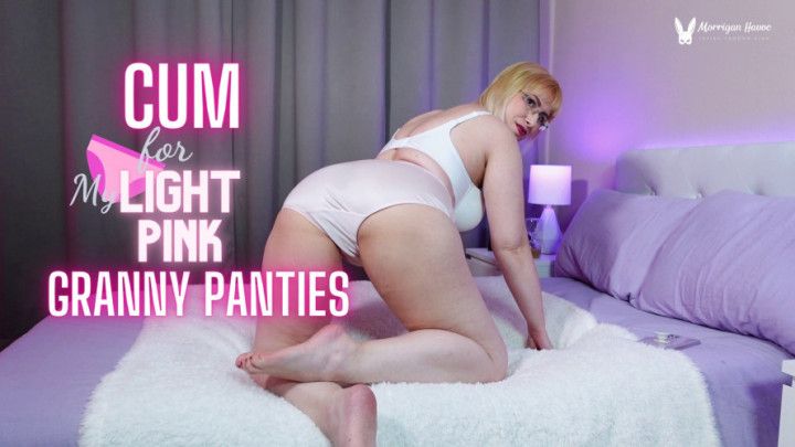Cum for My Light Pink Granny Panties