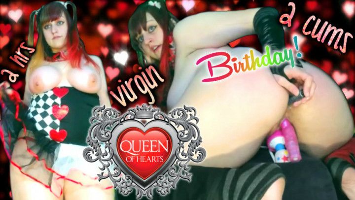 Virgin Bday Queen of Hearts 2 CUMS Crmy