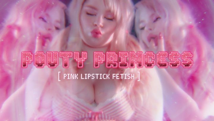 Pouty Princess [ Pink Lipstick Fetish
