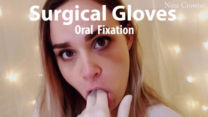 Surgical Gloves: Oral Fixation