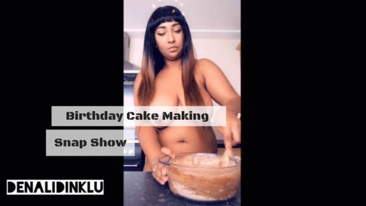 Naked Birthday Cake Baking! Snap Show