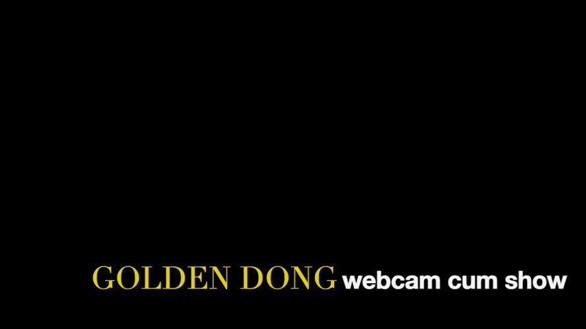 Golden Dong Webcam Cum Show