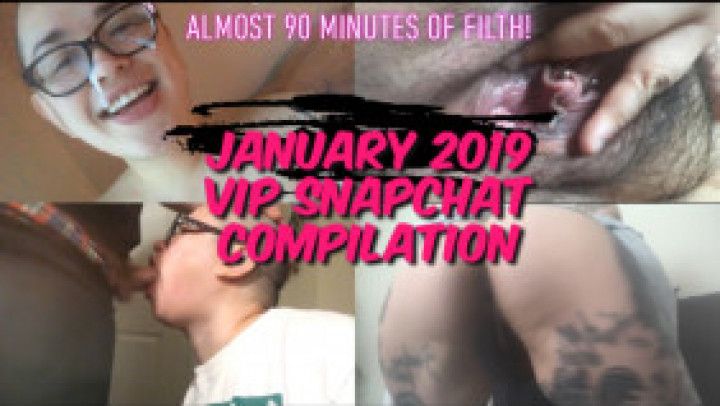 January 2019 VIP Snapchat Compilation