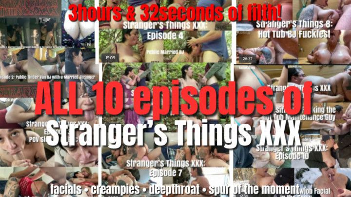 ALL 10 EPISODES OF STRANGERS THINGS XXX