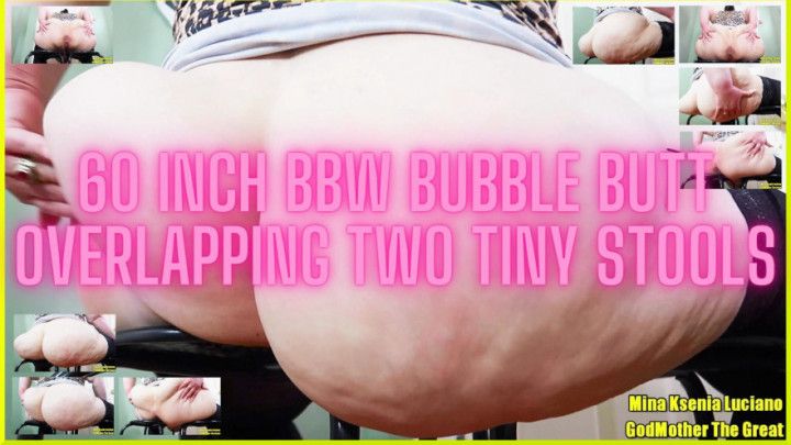 60 Inch BBW Bubble Butt OverLapping Two Tiny Stools