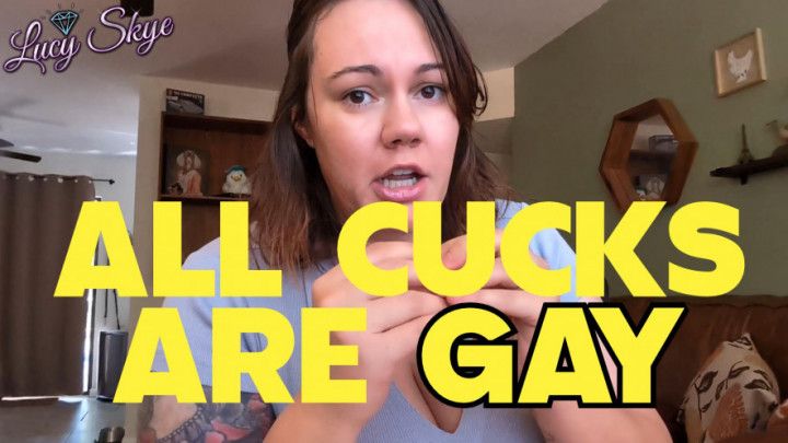 All Cucks are Gay
