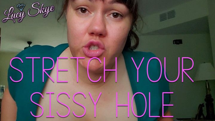 Stretch your Sissy Hole
