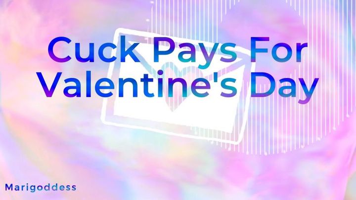 Cuck Pays For Valentine's Day