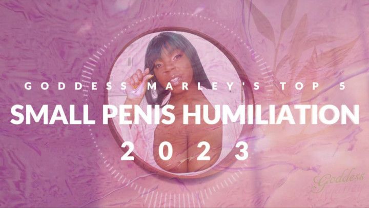 Goddess Marley's Top 5: Small Penis Humiliation 2023