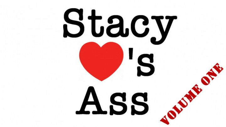Stacy Loves Ass: Volume One