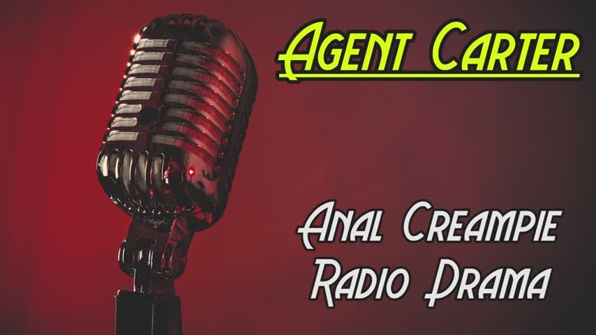 Agent Carter Anal Creampie Radio Drama