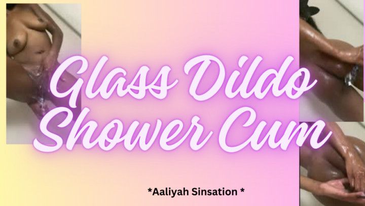 Glass Dildo Shower Cum