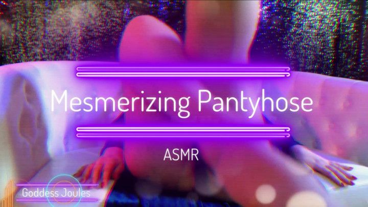 Mesmerizing Pantyhose ASMR