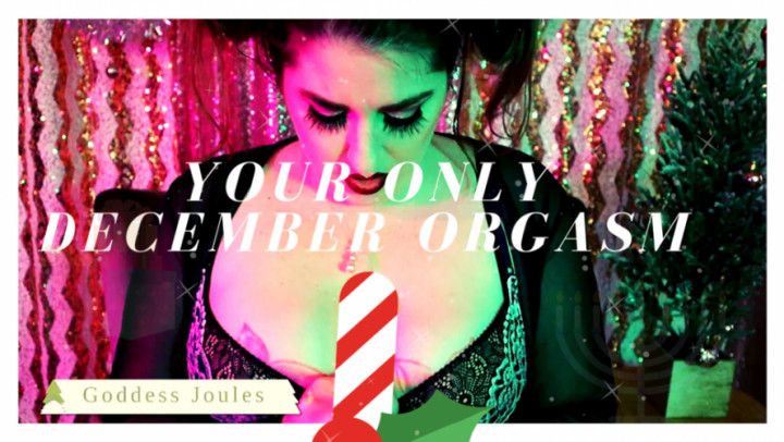 Your Only December Orgasm