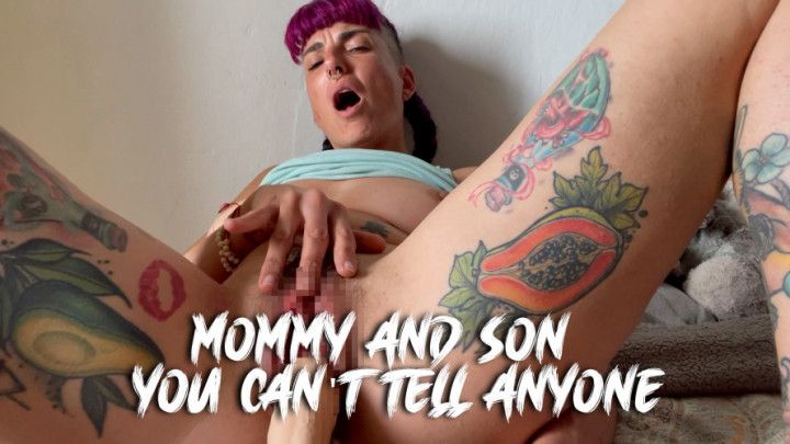 Mommy and Son- You can't tell anyone