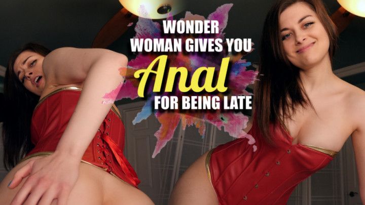WONDER WOMAN GIVES U ANAL FOR BEING LATE