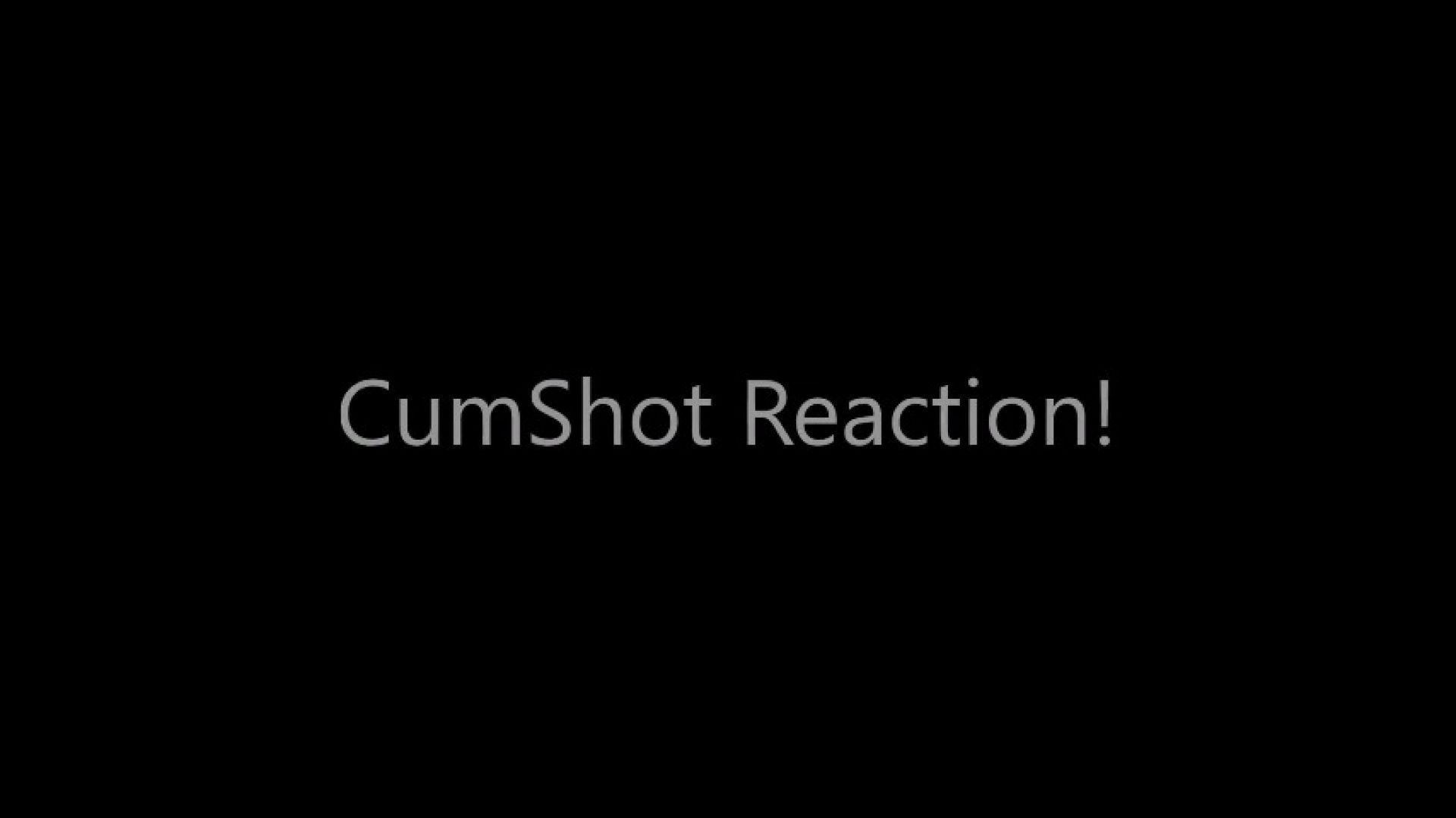 Cumshot Reaction