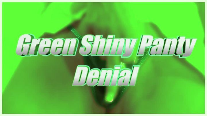 Green Shiny Panty Denial
