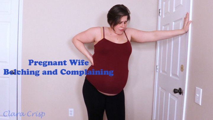Pregnant Wife Belching And Complaining