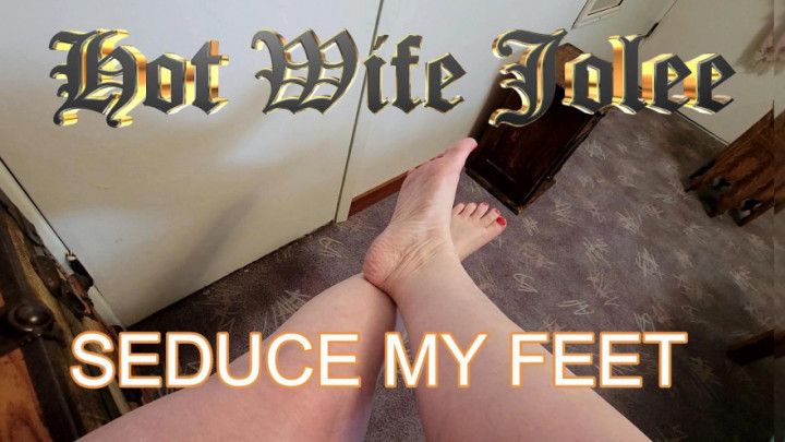 Foot Fetish: Seduce My Feet