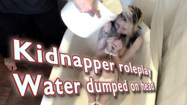 Kidnapper Roleplay: water dumped on my head