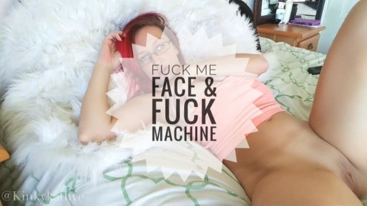 Fuck Me Face &amp; Fuck Machine