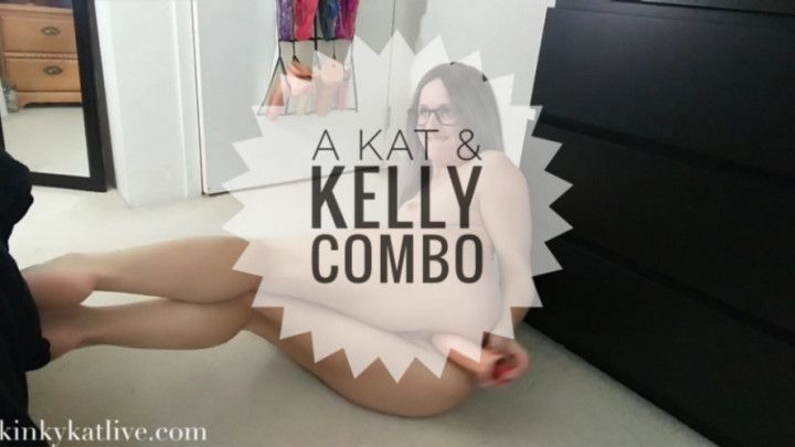 A Kat &amp; Kelly Combo