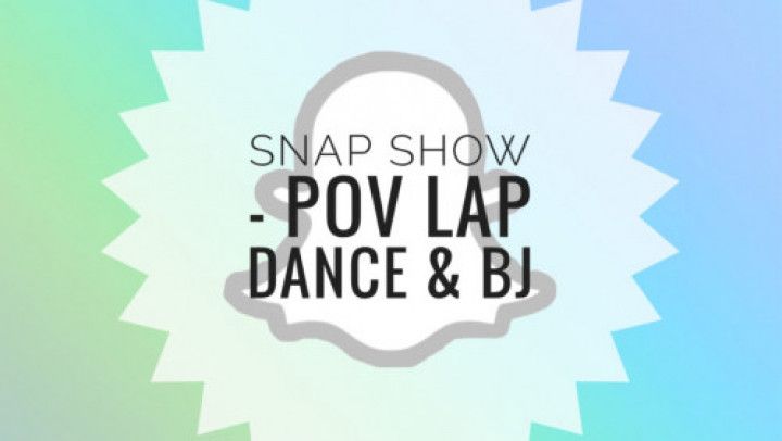 Snap Show - POV Lap Dance &amp; BJ
