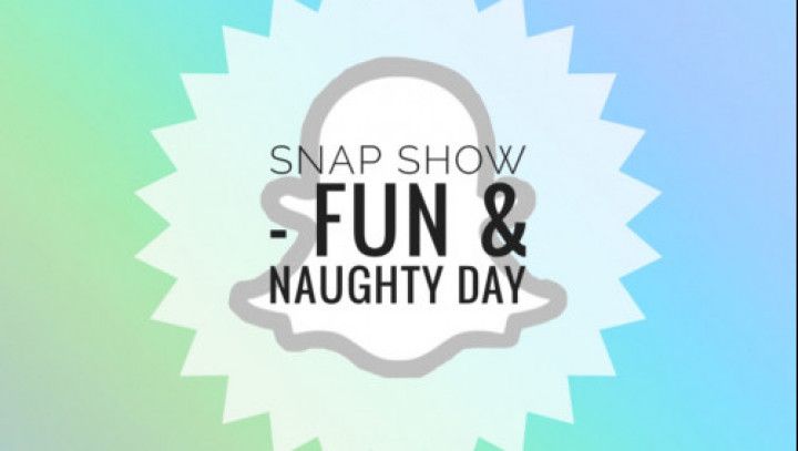 Snap Show - Fun &amp; Naughty Day