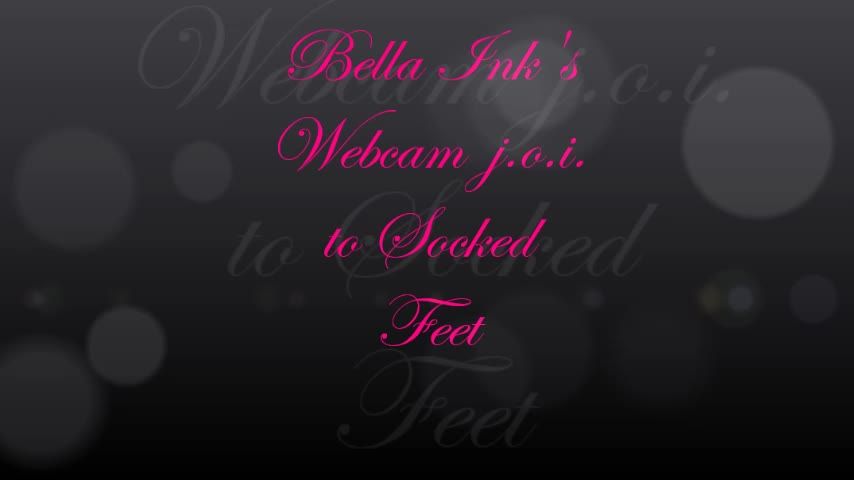 Bella Inks Webcam j.o.i. to Socked Feet