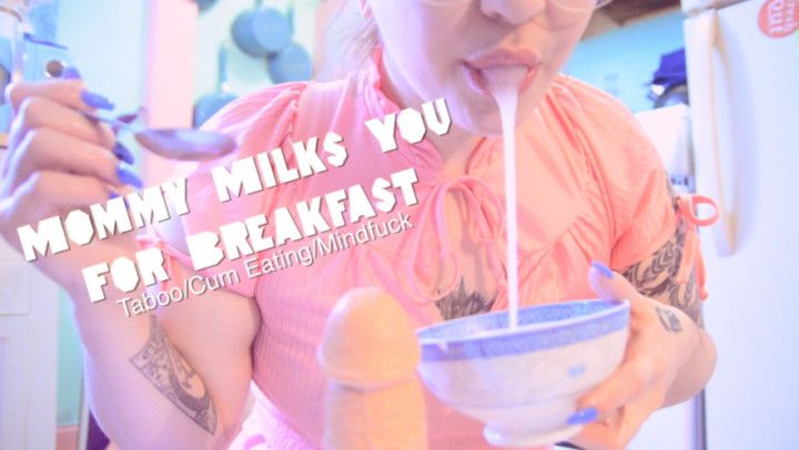 Mommy Milks You For Breakfast