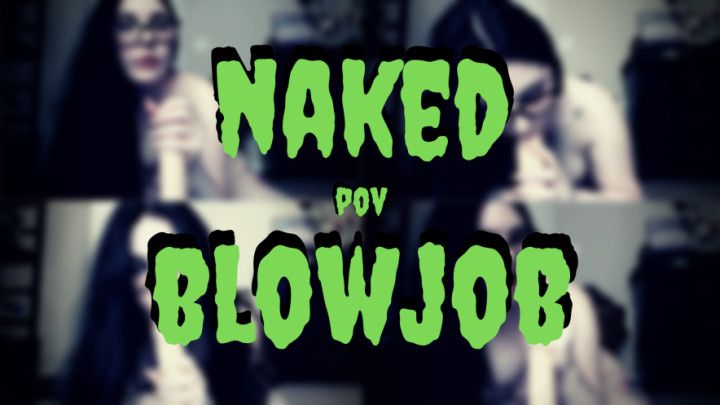 Naked Blowjob POV