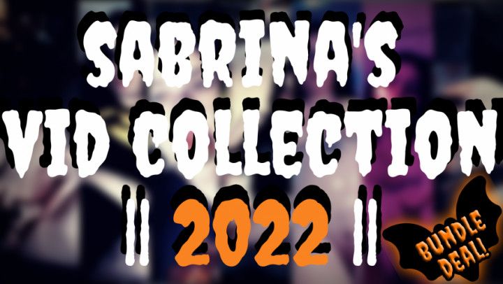 SABRINA'S VID COLLECTION 2022