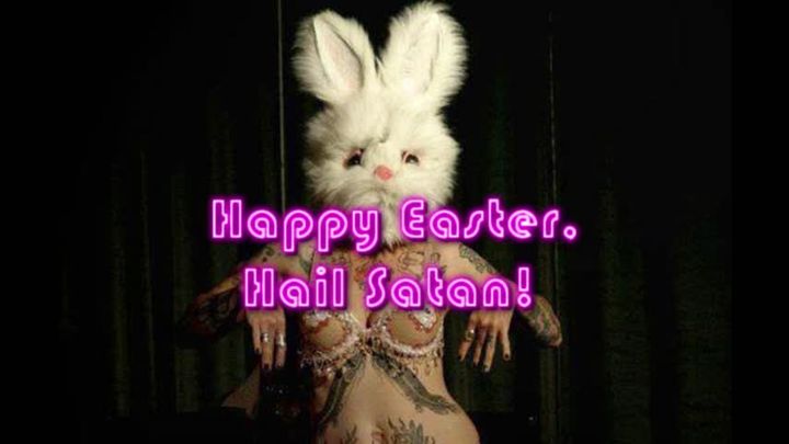 Happy Easter, Hail Satan