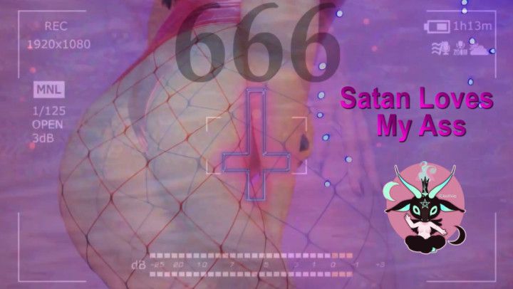 Satan Loves My Ass