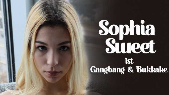 SophiaSweet - 1st - Gangbang &amp; Bukkake